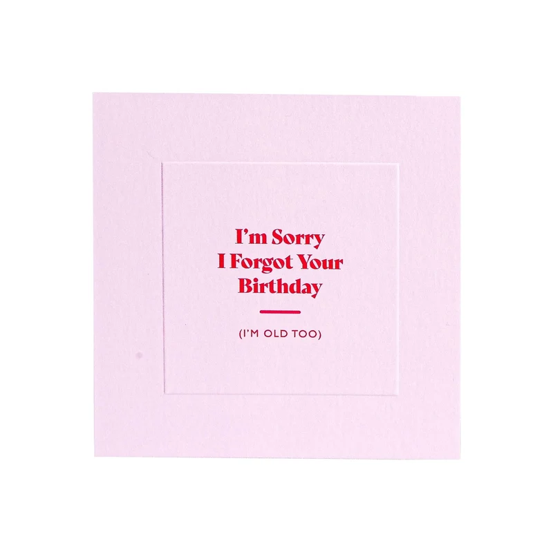 I´m Sorry I Forgot Your Birthday